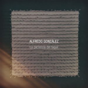 Portada Alfredo González - La Paciencia del Faquir